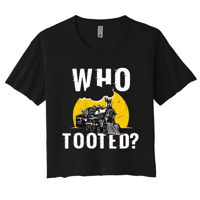 Who Tooted Funny Train Lover Cute Model Railroad Conductor Women's Crop Top Tee