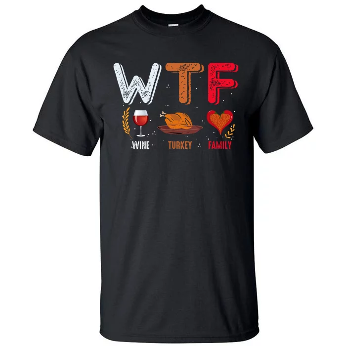 Wine Turkey Family Fall Vibes Autumn Season Thanksgiving Pumpkin Spice Funny Tall T-Shirt