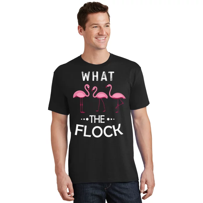 What The Flock Funny Pink Flamingo T-Shirt