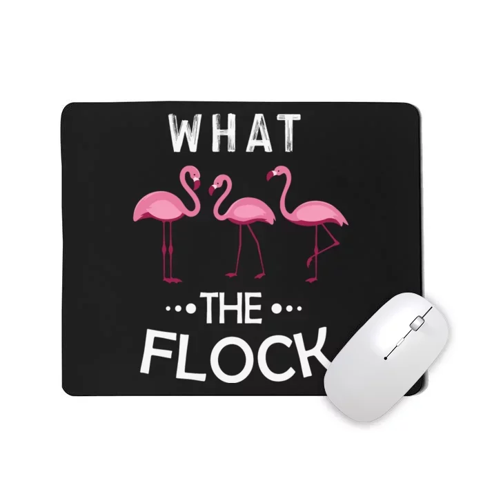 What The Flock Funny Pink Flamingo Mousepad