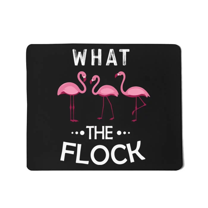 What The Flock Funny Pink Flamingo Mousepad