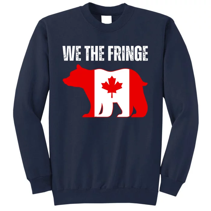 WE THE FRINGE CANADA FREEDOM CONVOY Tall Sweatshirt