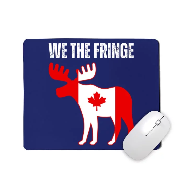 We The Fringe Funny Meme Truckers Mousepad