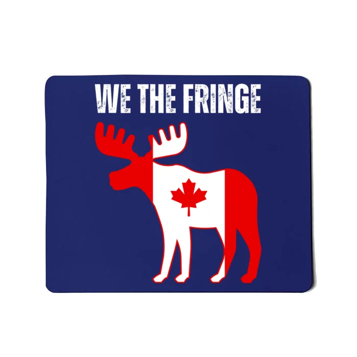 We The Fringe Funny Meme Truckers Mousepad