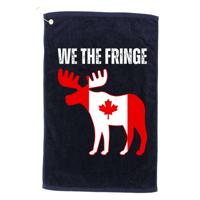 We The Fringe Funny Meme Truckers Platinum Collection Golf Towel