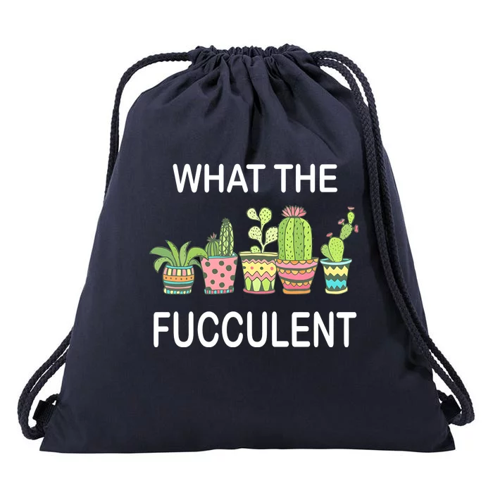 What The Fucculent Drawstring Bag