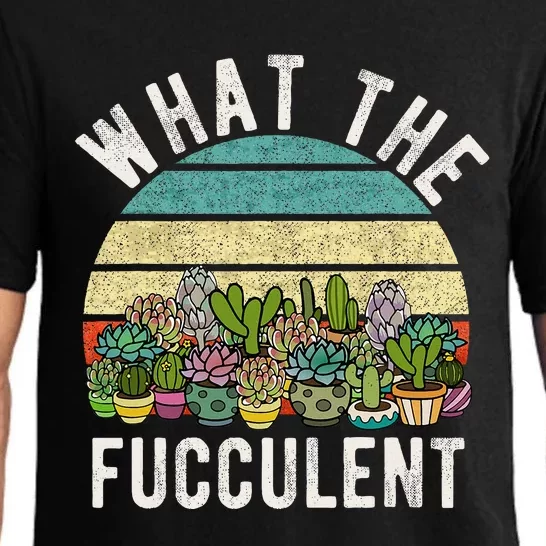 What The Fucculent Cactus Succulent Pun Gardening Fun Pajama Set