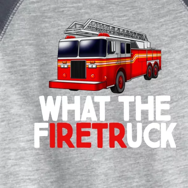 What The Firetruck Fire Rescuer Firefighter Funny Gift Toddler Fine Jersey T-Shirt