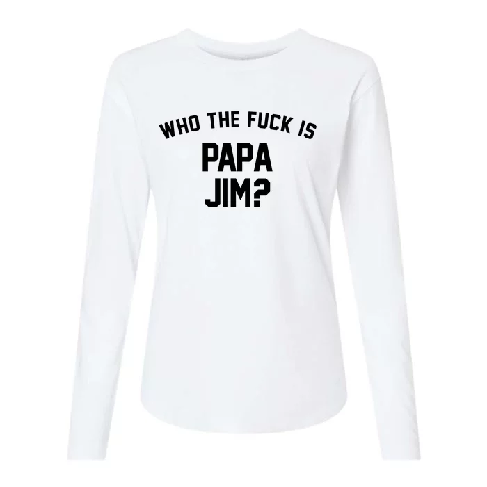 Who The Fck Is Papa Jim Shirt Who Is Papa Jim Tee Womens Cotton Relaxed Long Sleeve T-Shirt