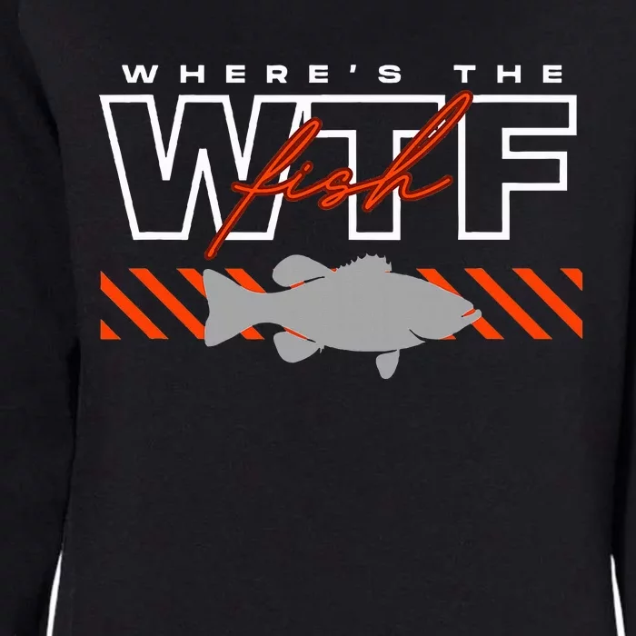 WhereS The Fish Wtf Funny Fishing Joke Womens California Wash Sweatshirt