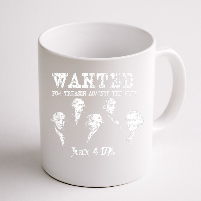 Wanted Treason Founding Fathers 1776 Independence Day Front & Back Coffee Mug