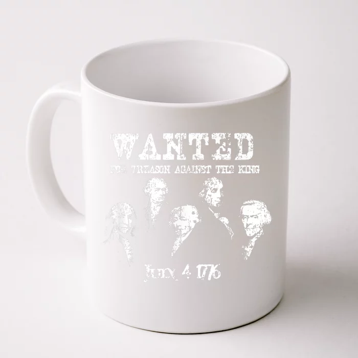 Wanted Treason Founding Fathers 1776 Independence Day Front & Back Coffee Mug