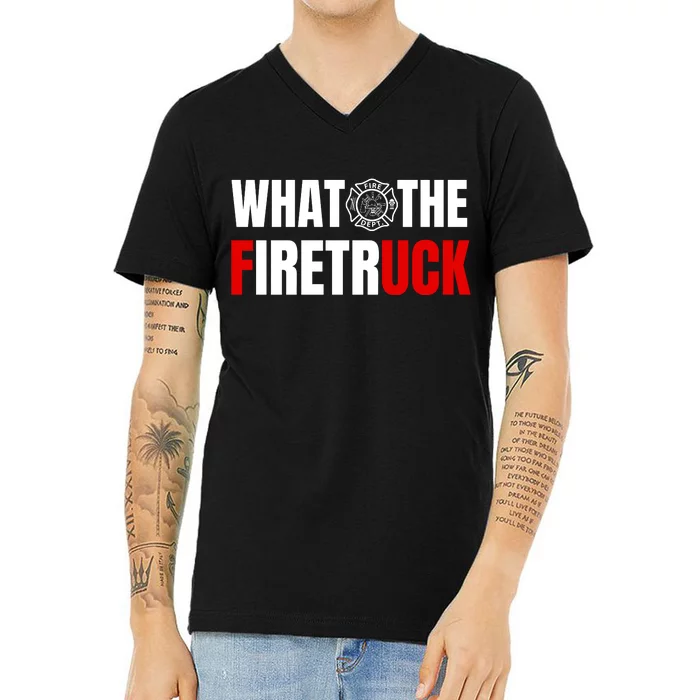 What The Firetruck Fireman Funny Firefighter Dad V-Neck T-Shirt