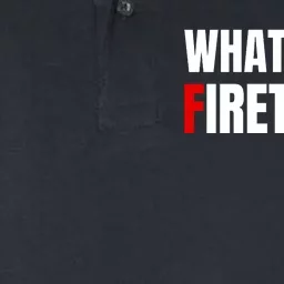 What The Firetruck Fireman Funny Firefighter Dad Softstyle Adult Sport Polo