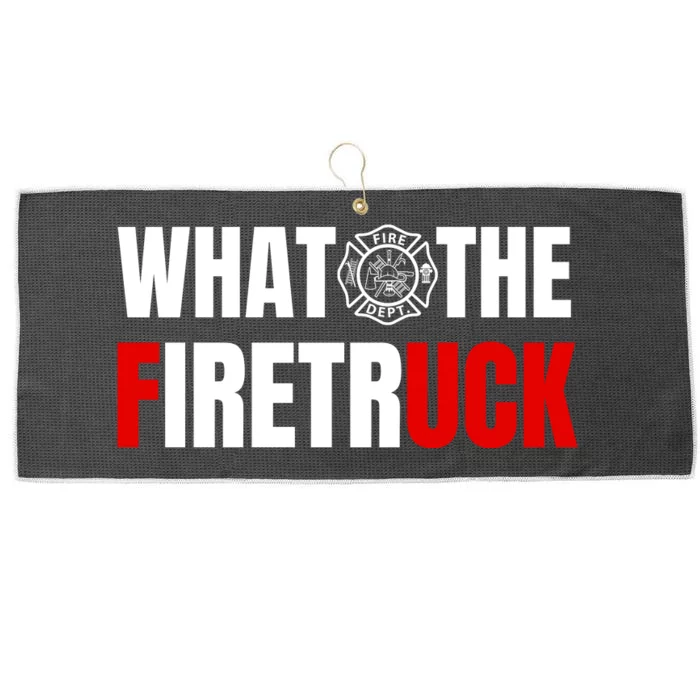 What The Firetruck Fireman Funny Firefighter Dad Large Microfiber Waffle Golf Towel