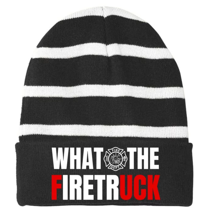 What The Firetruck Fireman Funny Firefighter Dad Striped Beanie with Solid Band