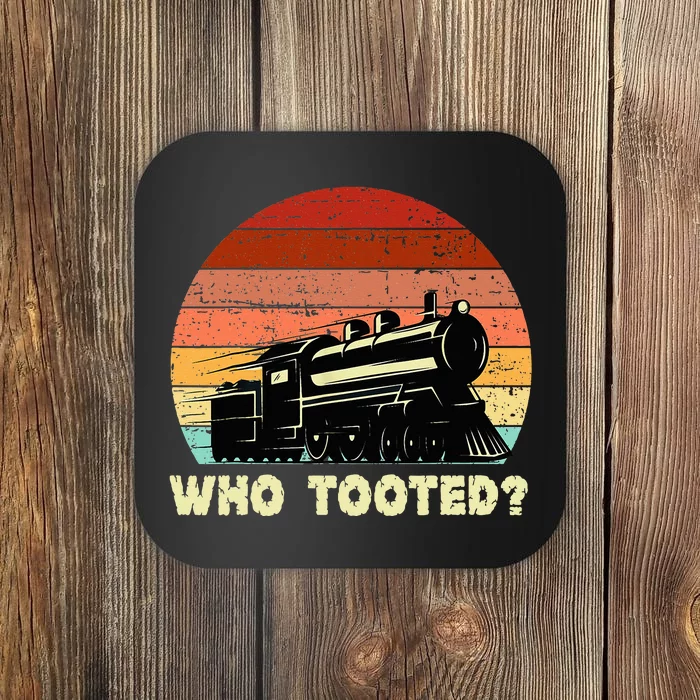 Who Tooted Funny Train Lovers & Railroad Retro Sunset Coaster