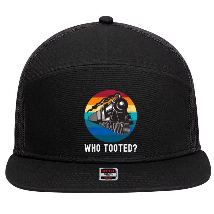 Who Tooted Funny Train Lovers Funny Locomotive & Railroad 7 Panel Mesh Trucker Snapback Hat