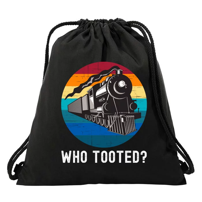 Who Tooted Funny Train Lovers Funny Locomotive & Railroad Drawstring Bag