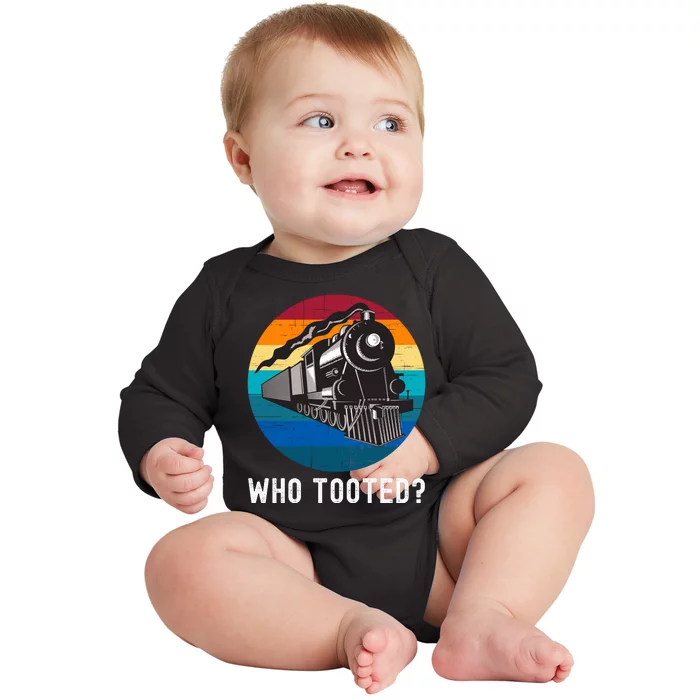 Who Tooted Funny Train Lovers Funny Locomotive & Railroad Baby Long Sleeve Bodysuit