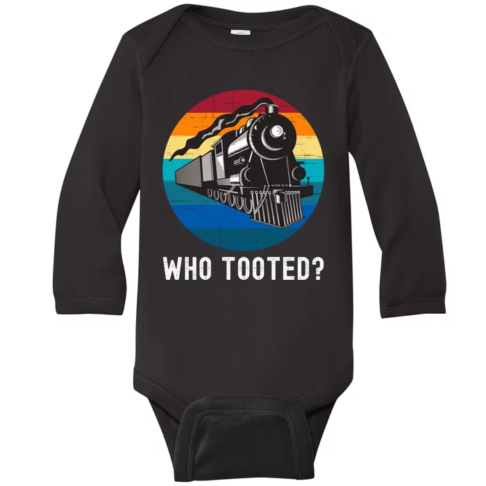 Who Tooted Funny Train Lovers Funny Locomotive & Railroad Baby Long Sleeve Bodysuit