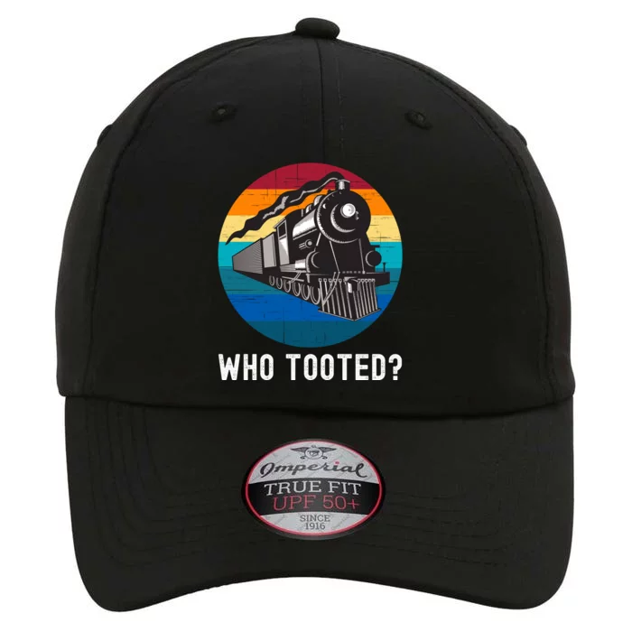 Who Tooted Funny Train Lovers Funny Locomotive & Railroad The Original Performance Cap