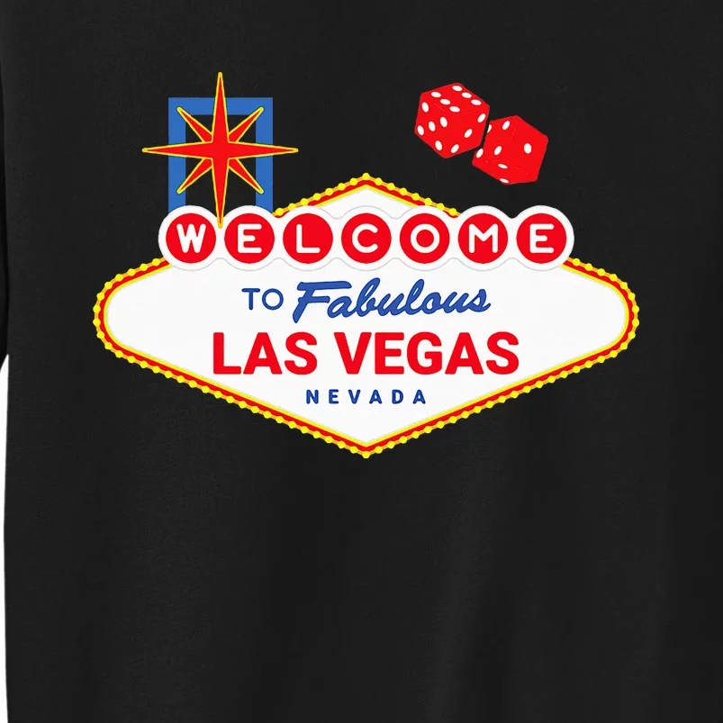 Welcome To Fabulous Las Vegas Vegas Trip Las Vegas Sign Tall Sweatshirt