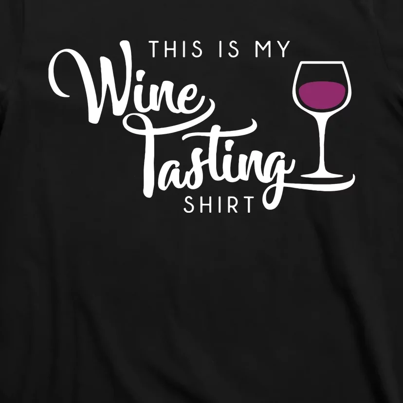 Wine Tasting Funny Cute Drinking Wine Lover Gift T-Shirt