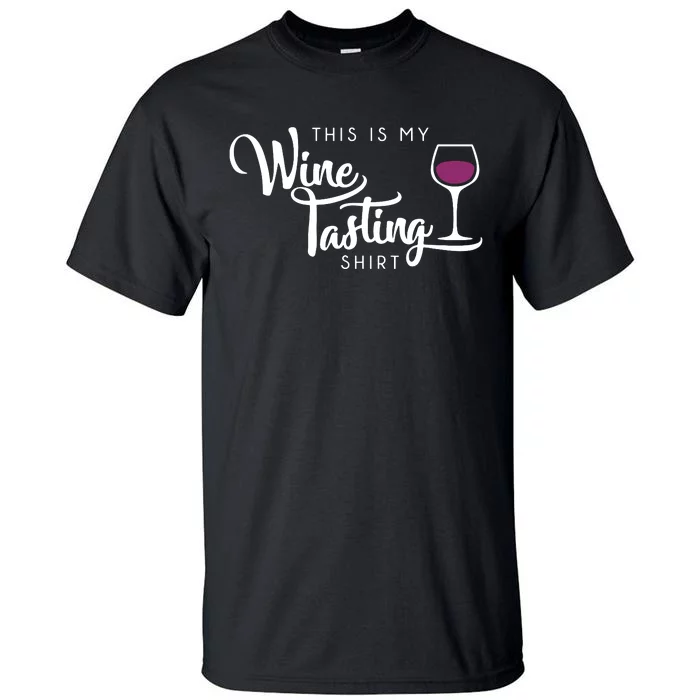 Wine Tasting Funny Cute Drinking Wine Lover Gift Tall T-Shirt