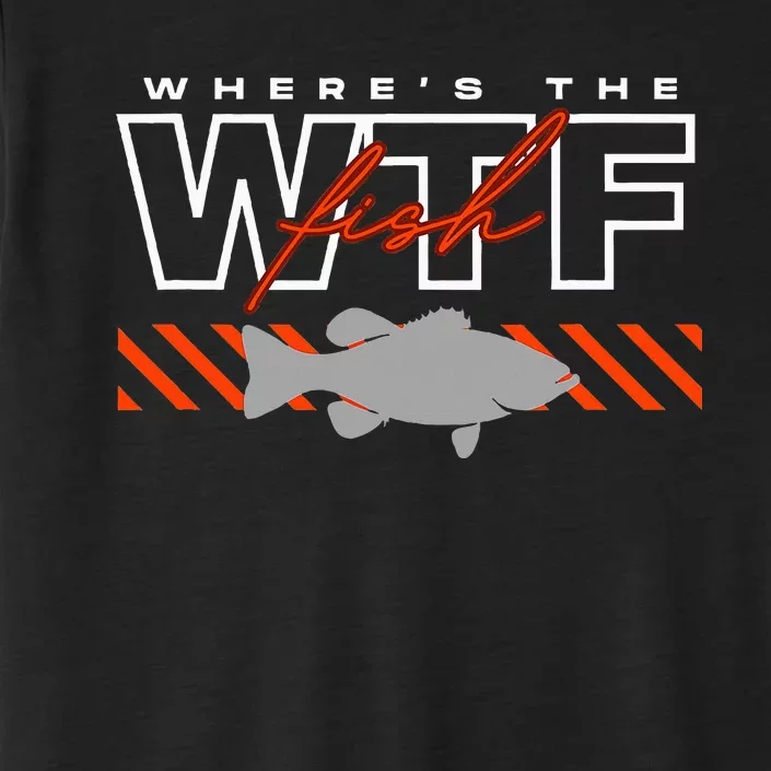 Wheres The Fish Wtf Funny Fishing Joke ChromaSoft Performance T-Shirt