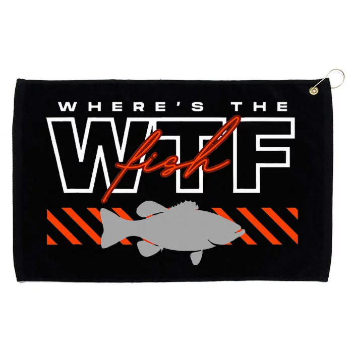 Wheres The Fish Wtf Funny Fishing Joke Grommeted Golf Towel