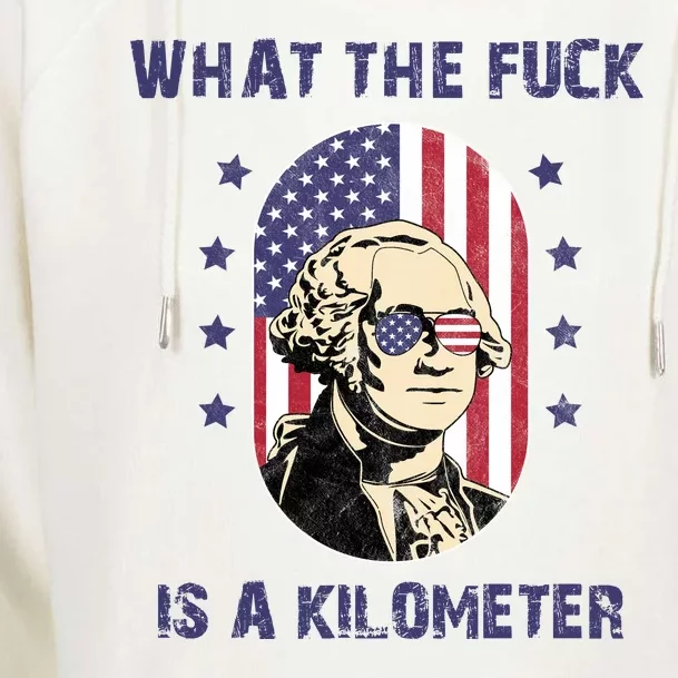 What The F*ck Is A Kilometer Funny George Washington USA Womens Funnel Neck Pullover Hood