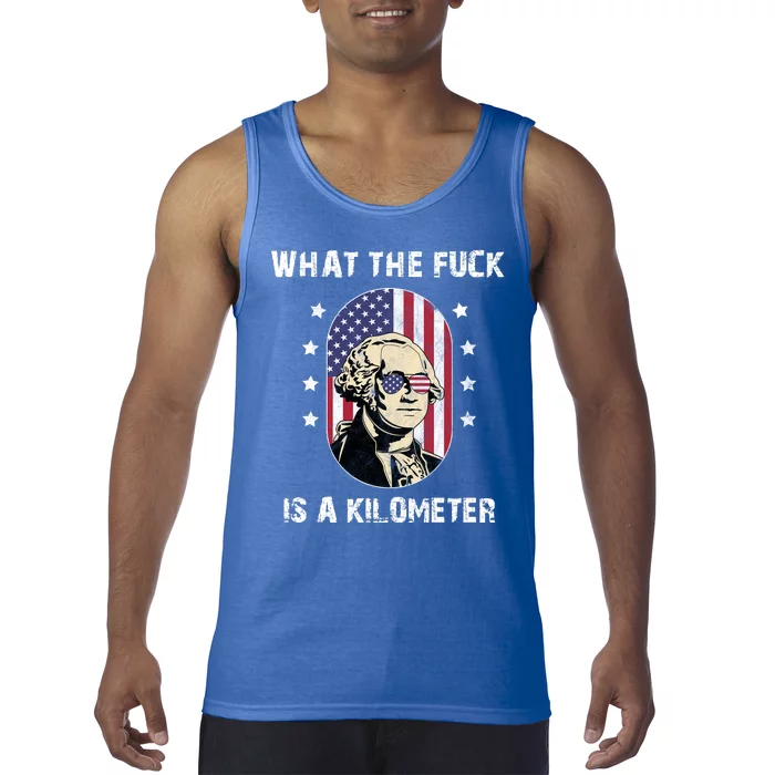 What The F*ck Is A Kilometer Funny George Washington USA Tank Top