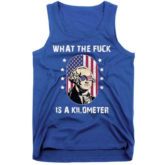 What The F*ck Is A Kilometer Funny George Washington USA Tank Top