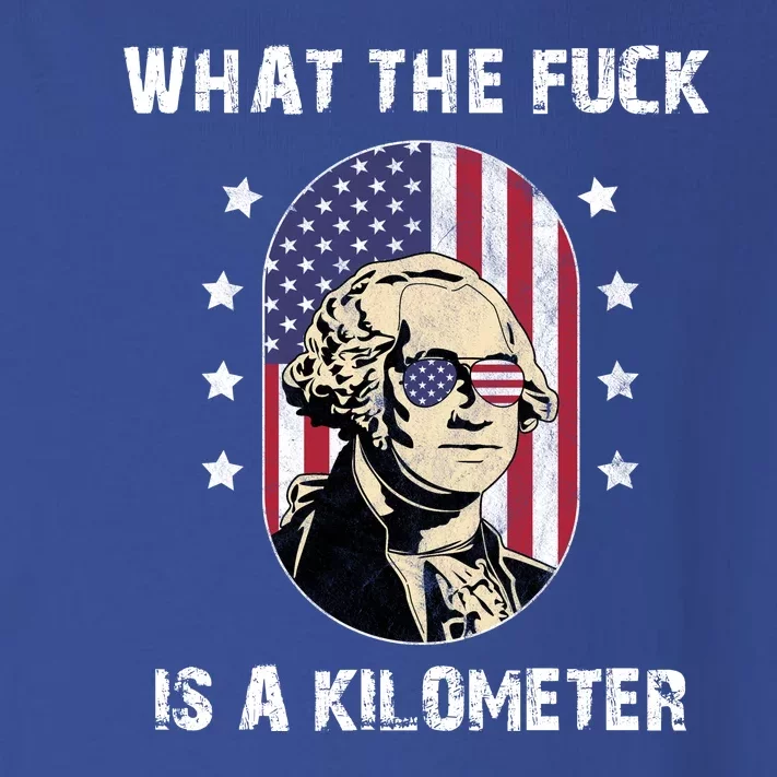 What The F*ck Is A Kilometer Funny George Washington USA Toddler Long Sleeve Shirt