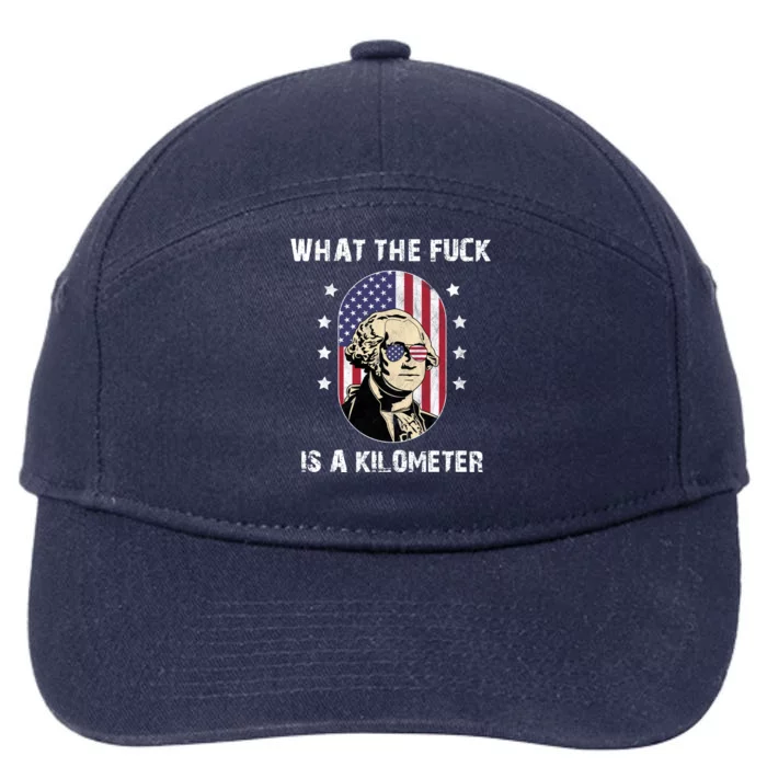 What The F*ck Is A Kilometer Funny George Washington USA 7-Panel Snapback Hat