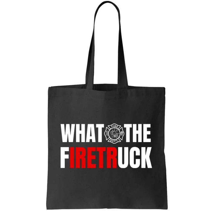 What The Firetruck Tote Bag