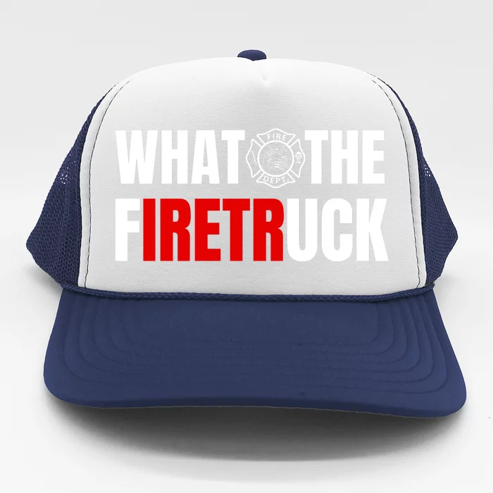 What The Firetruck Trucker Hat