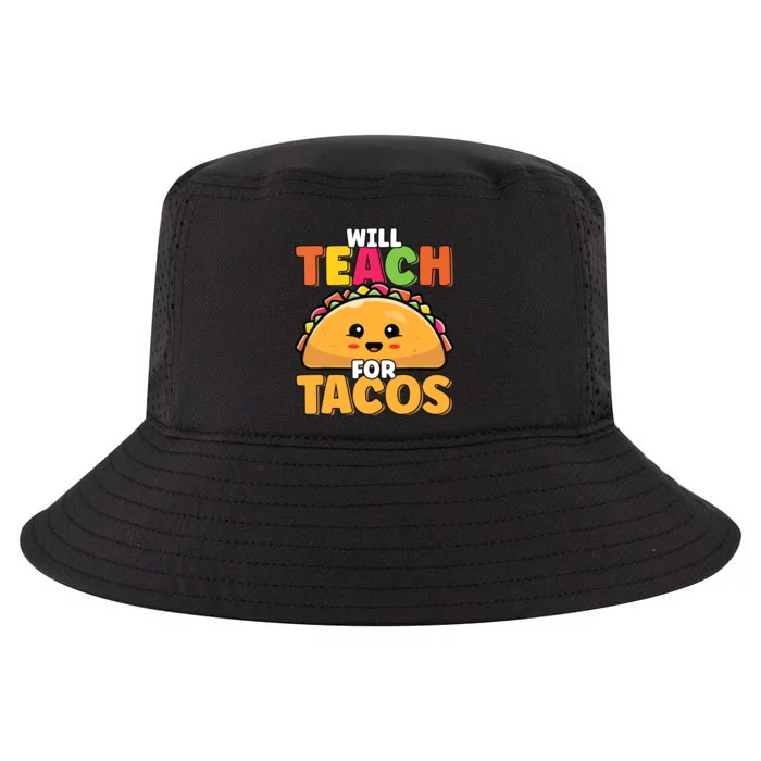 Will Teach For Tacos Lover Funny Cute Cinco De Mayo Teacher Cool Comfort Performance Bucket Hat