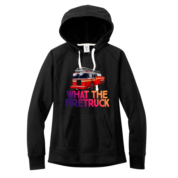 What The Firetruck Fire Rescuer Firefighter Chief Gift Women's Fleece Hoodie