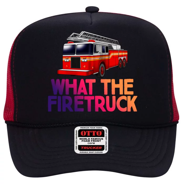 What The Firetruck Fire Rescuer Firefighter Chief Gift High Crown Mesh Trucker Hat