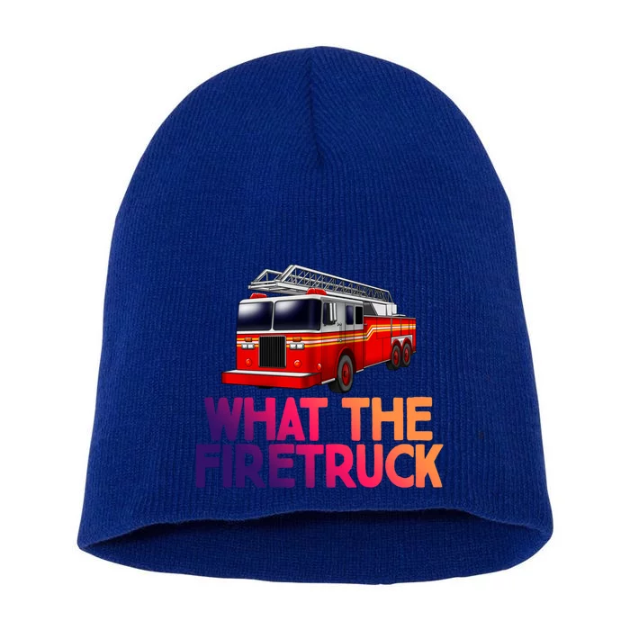 What The Firetruck Fire Rescuer Firefighter Chief Gift Short Acrylic Beanie