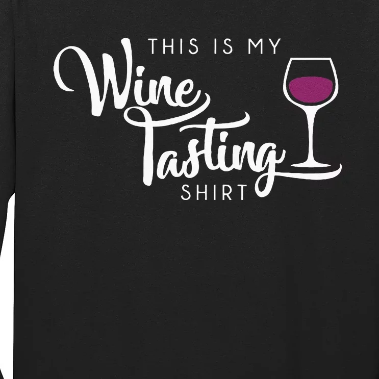 Wine Tasting Funny Cute Drinking Wine Lover Gift Long Sleeve Shirt