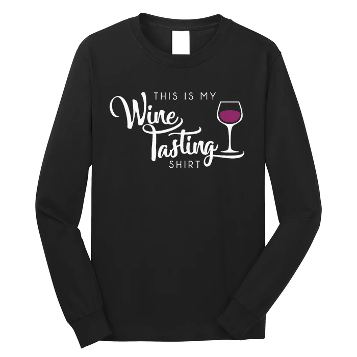 Wine Tasting Funny Cute Drinking Wine Lover Gift Long Sleeve Shirt