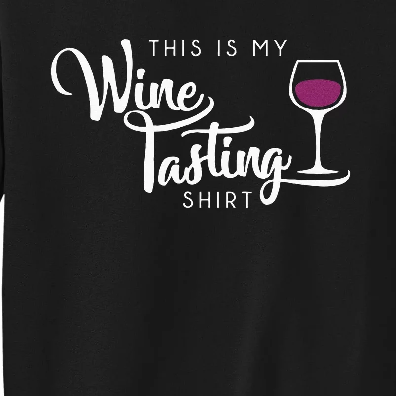 Wine Tasting Funny Cute Drinking Wine Lover Gift Sweatshirt