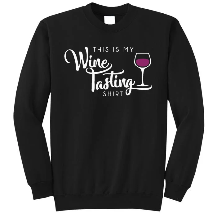 Wine Tasting Funny Cute Drinking Wine Lover Gift Sweatshirt