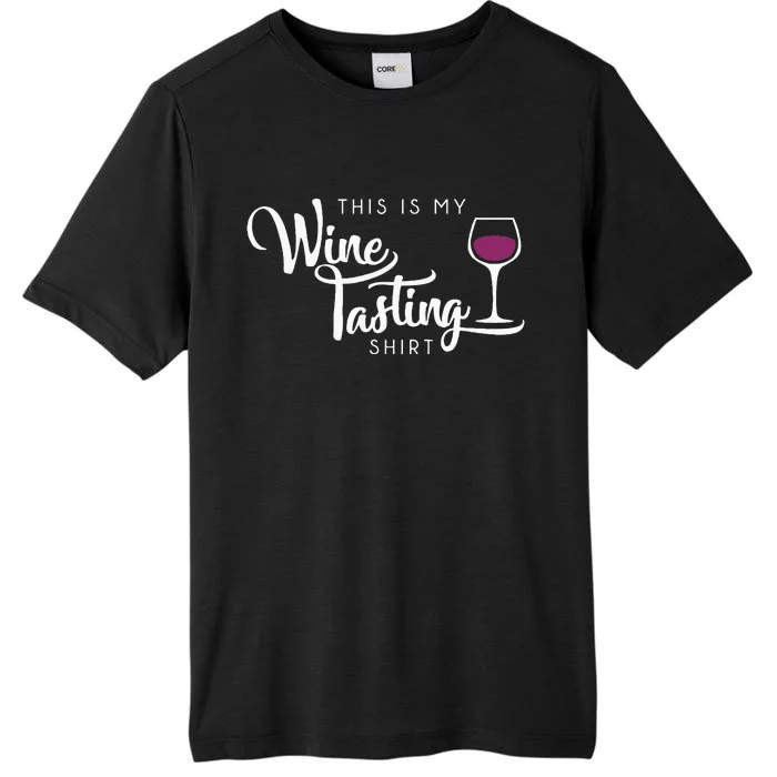 Wine Tasting Funny Cute Drinking Wine Lover Gift ChromaSoft Performance T-Shirt