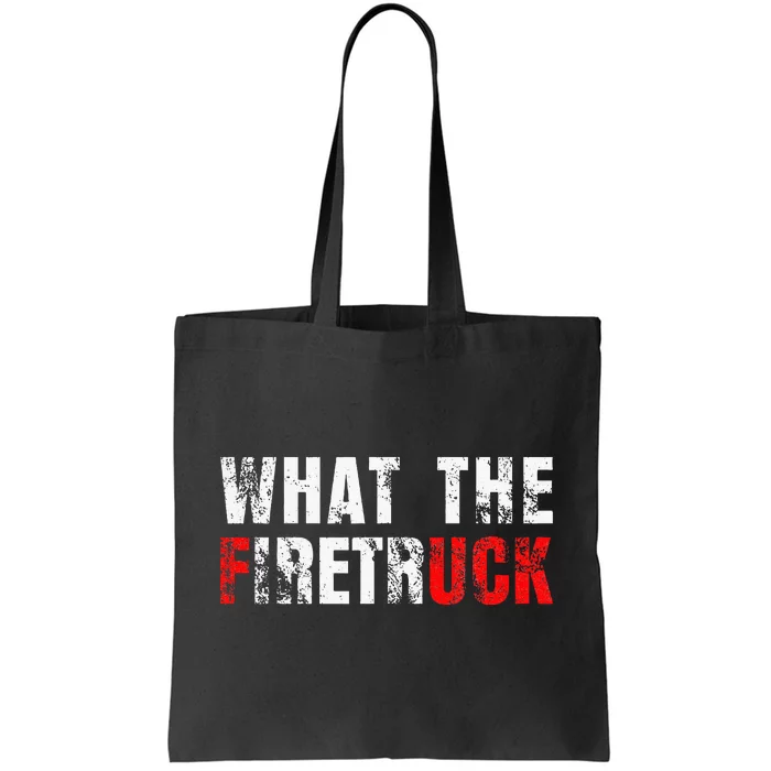 What The Firetruck Fireman Funny Firefighter Dad Tote Bag