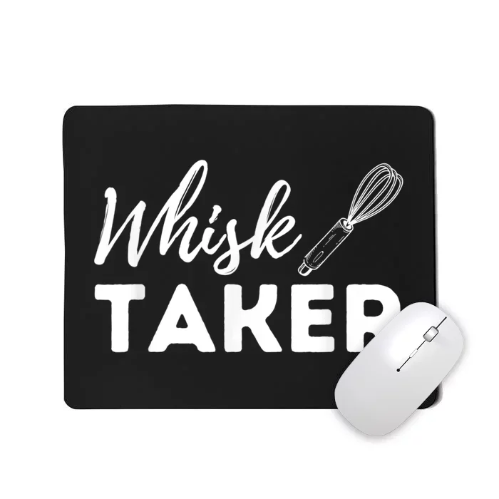 Whisk Taker Funny Cupcake Baker Pastry Baking Gift Mousepad