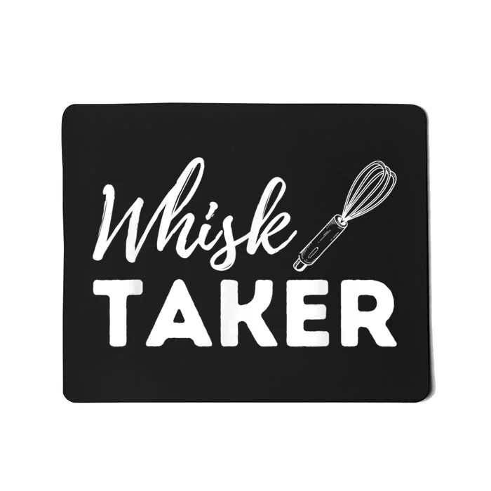 Whisk Taker Funny Cupcake Baker Pastry Baking Gift Mousepad